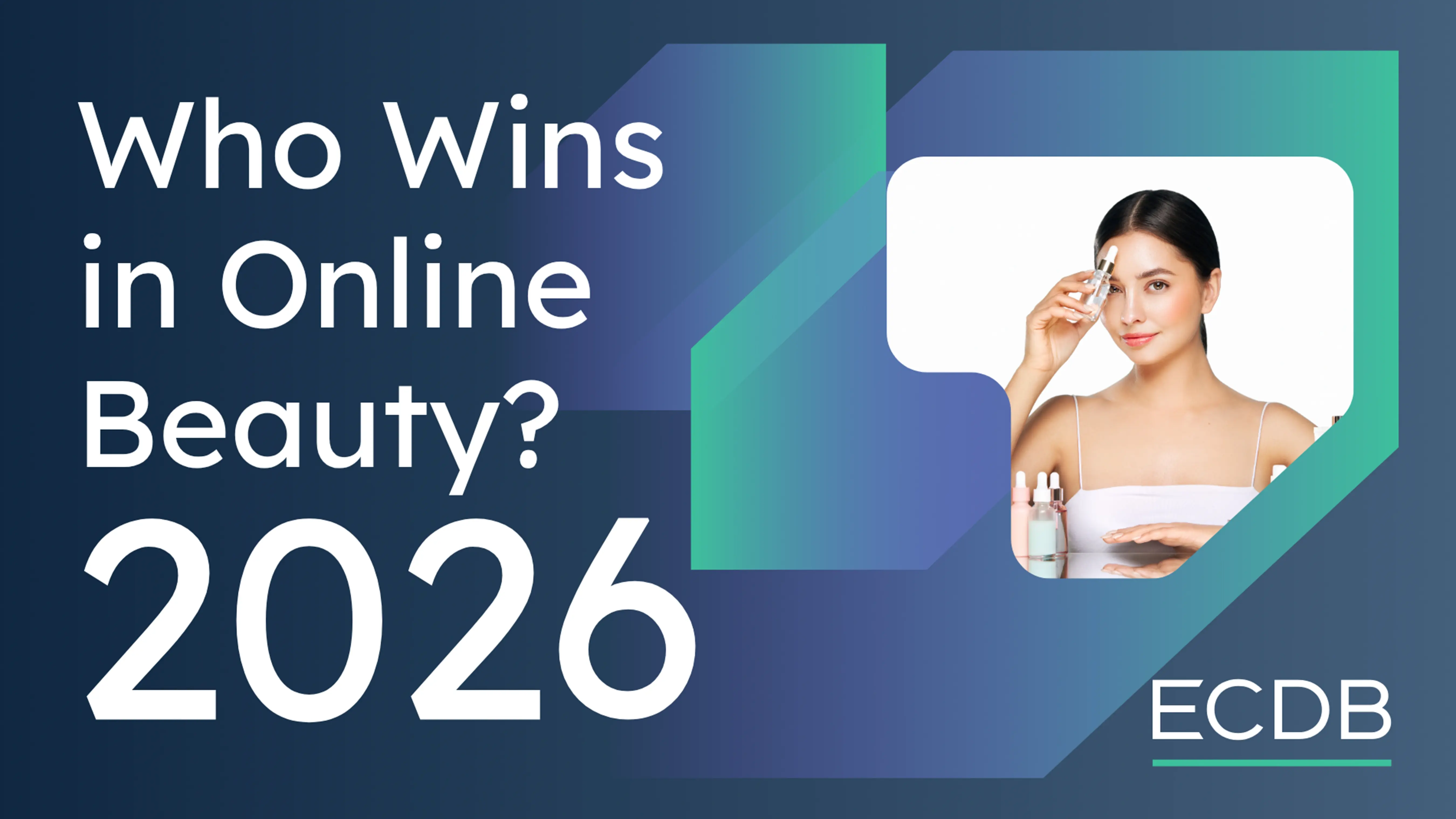 The Who Wins in Online Beauty Report 2026